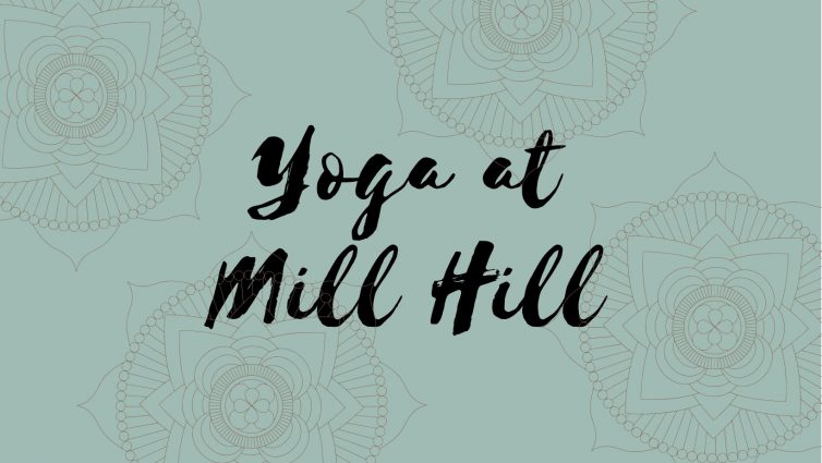 Yoga at Mill Hill