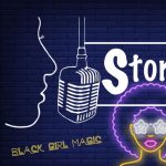 Storytellers Presents: #BlackGirlMagic #BlackBoyJoy ft. Kiaira Jackson & Lewis Young