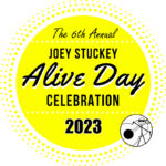 6th Annual Joey Stuckey Alive Day