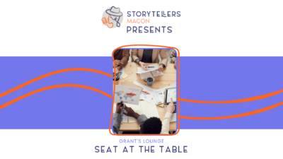Storytellers Macon Presents: Seat at The Table