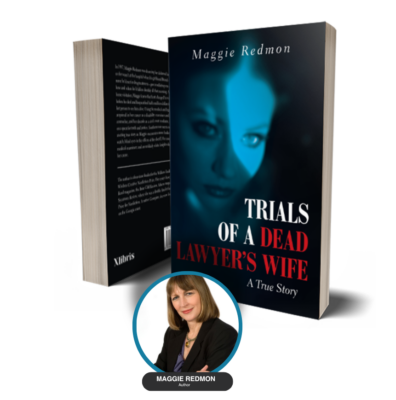 Author Maggie Redmon to Read, Sign Books in Support of Her Debut Memoir, Trials of a Dead Lawyer’s Wife: A TRUE STORY